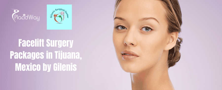 Facelift Surgery Packages in Tijuana, Mexico by Gilenis