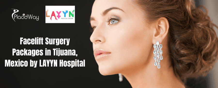 Facelift Surgery Packages in Tijuana, Mexico at LAYYN