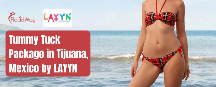 Tummy Tuck Package in Tijuana, Mexico by LAYYN Medical Group