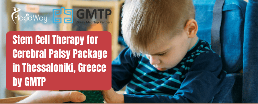 Stem Cell Therapy for Cerebral Palsy Package in Thessaloniki, Greece by GMTP