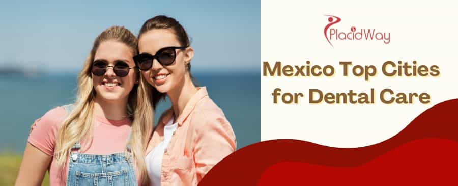 Best City in Mexico for Dental Work