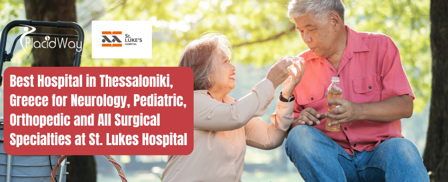 Best Hospital in Thessaloniki, Greece for Neurology, Pediatric, Orthopedic and All Surgical Specialties at St. Lukes Hospital