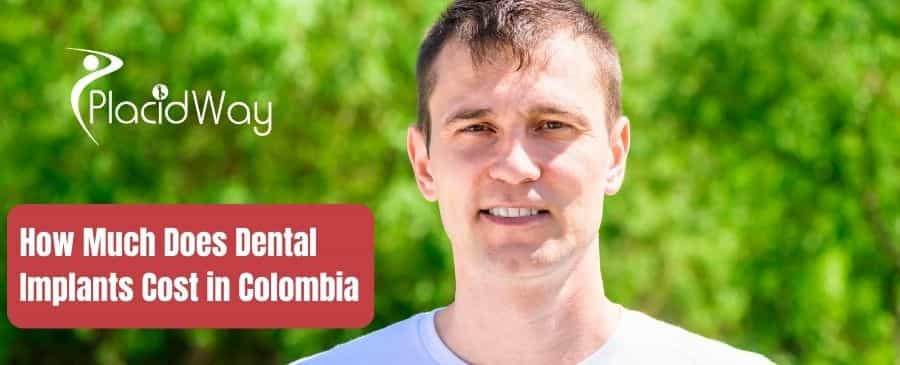 How Much Does Dental Implants Cost in Colombia