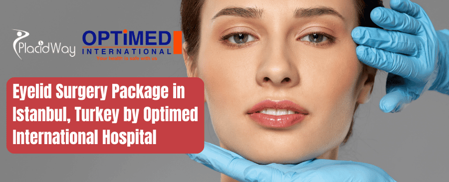 Eyelid Surgery Package in Istanbul, Turkey by Optimed International Hospital