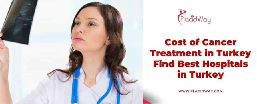 Cost of Cancer Treatment in Turkey Find Best Hospitals in Turkey