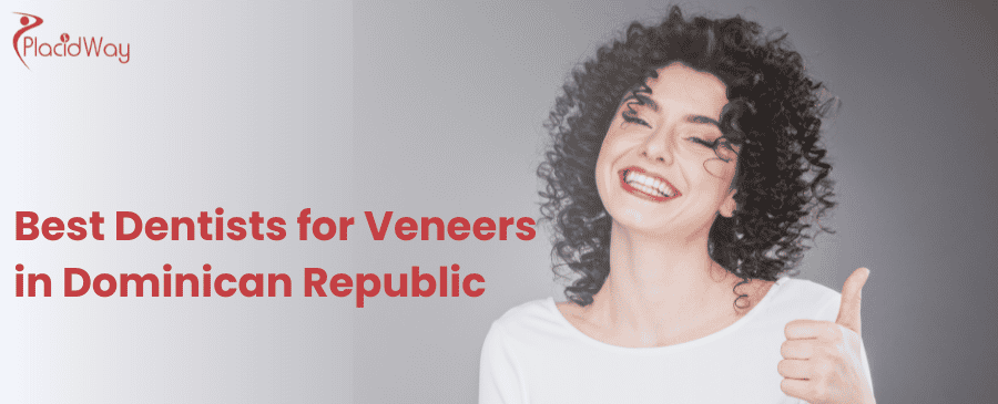 Best Dentists for Veneers in Dominican Republic