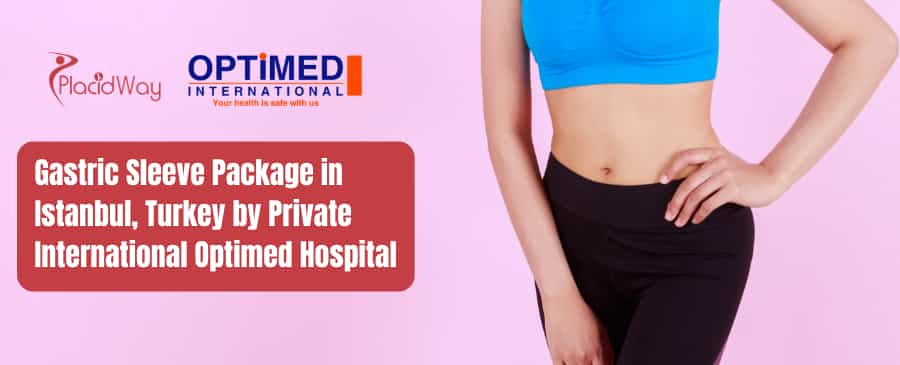 Gastric Sleeve Package in Istanbul, Turkey by Private International Optimed Hospital