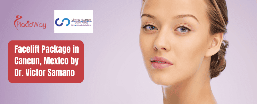 Facelift Package by Dr. Victor Samano in Cancun, Mexico