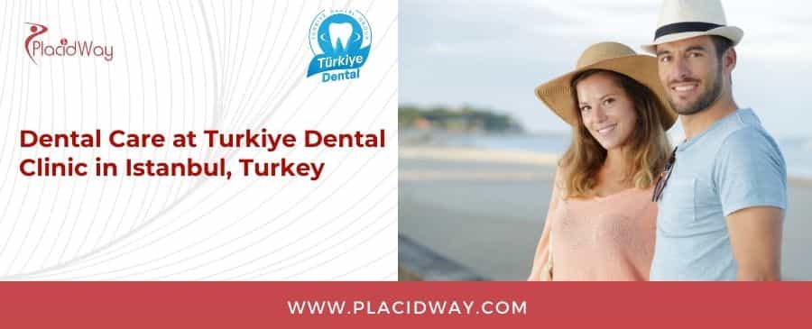Dental Care at Turkiye Dental Clinic in Istanbul, Turkey