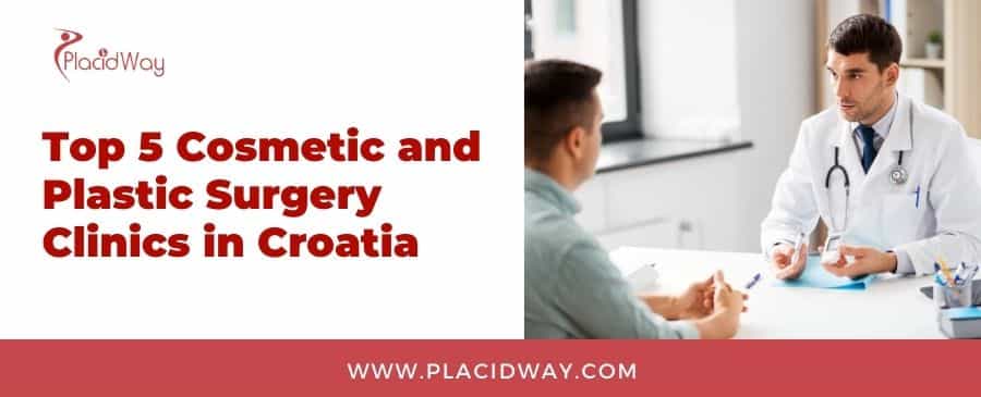 Top 5 Cosmetic and Plastic Surgery Clinics in Croatia