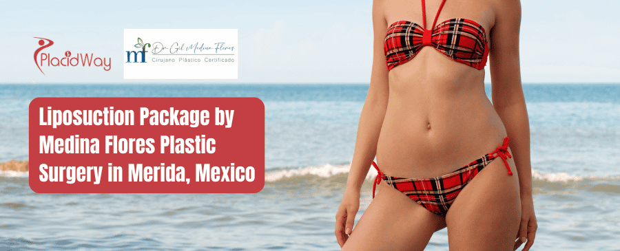 Liposuction Package by Medina Flores Plastic Surgery in Merida, Mexico
