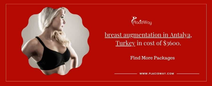 breast augmentation in Antalya, Turkey in cost of $3600.