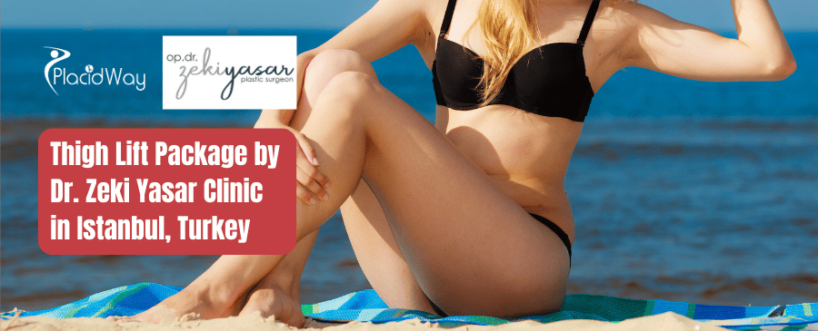 Thigh Lift Package by Dr. Zeki Yasar Clinic in Istanbul, Turkey