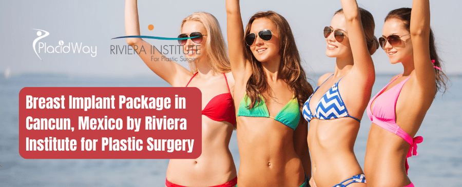 Paquete de Implantes Mamarios en Cancún México por Riviera Institute