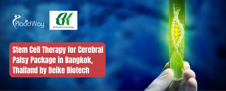 Stem Cell Therapy for Cerebral Palsy Package in Bangkok, Thailand by Beike Biotech