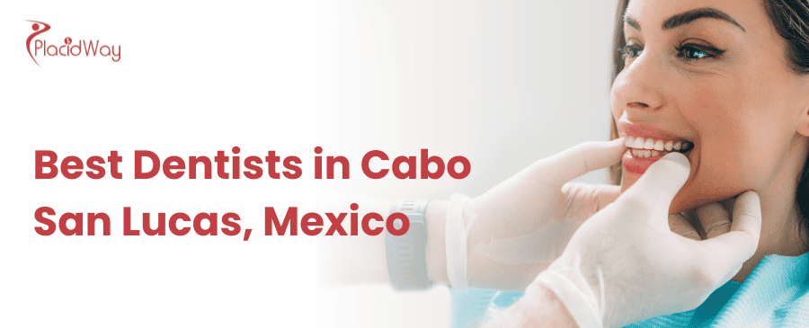 Best Dentists in Cabo San Lucas Mexico