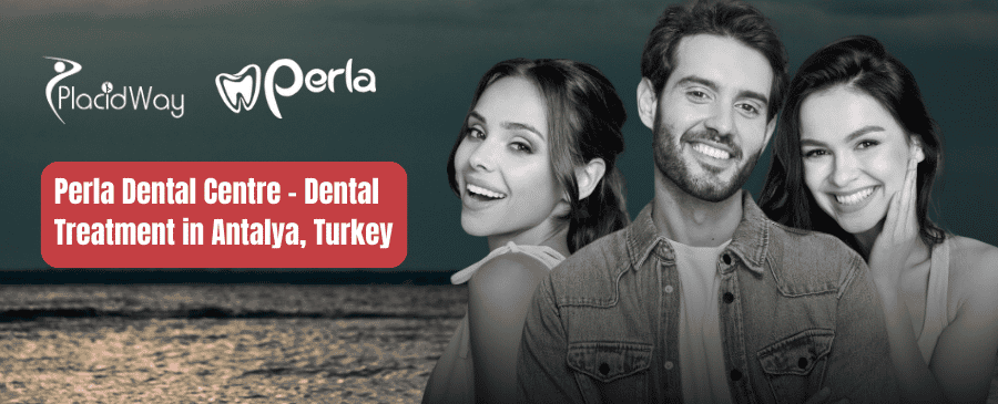 Perla Dental Centre - Dental Treatment in Antalya, Turkey