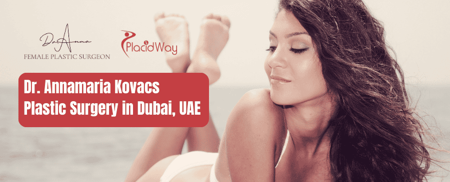 Dr. Annamaria Kovacs Plastic Surgery in Dubai, UAE