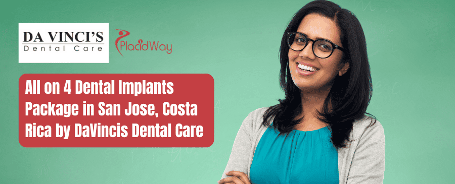 All on 4 Dental Implants Package in San Jose, Costa Rica by DaVincis Dental Care