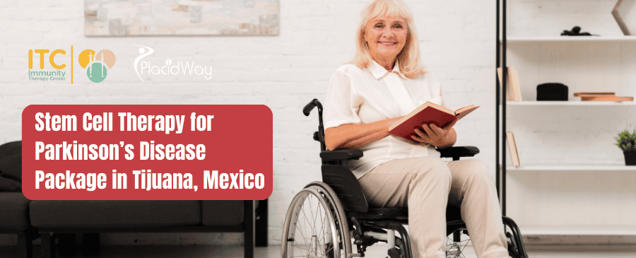 Stem Cell Therapy for Parkinsons Disease Package in Tijuana, Mexico