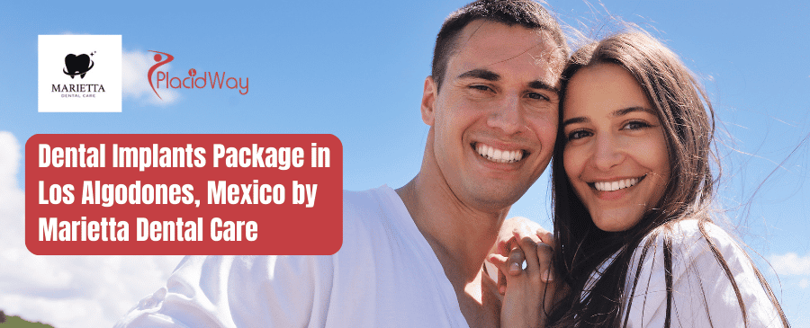 Dental Implants Package in Los Algodones, Mexico by Marietta Dental Care