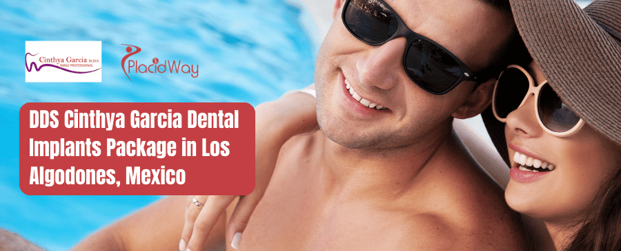 DDS Cinthya Garcia Dental Implants Package in Los Algodones, Mexico