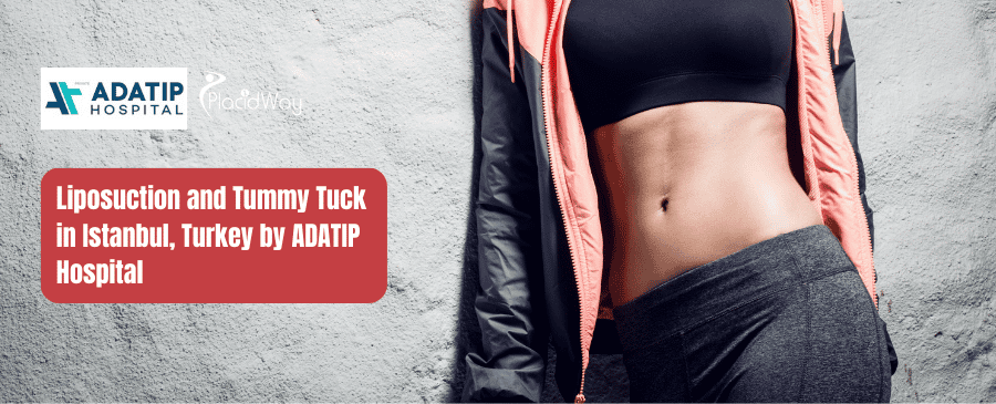 Liposuction and Tummy Tuck in Istanbul, Turkey by ADATIP Hospital