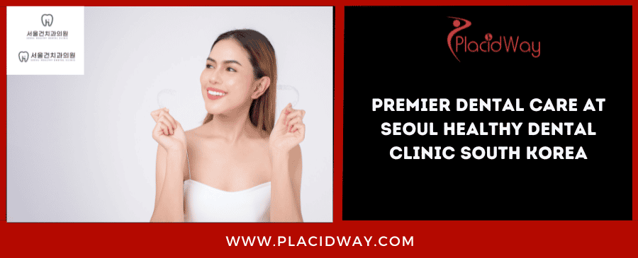 Premier Dental Care at Seoul Healthy Dental Clinic South Korea