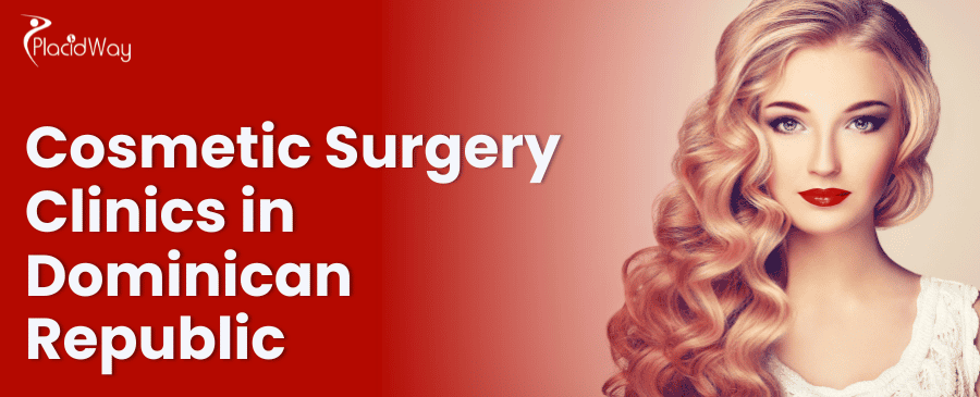 Clínicas de Cirugía Estética en República Dominicana Cosmetic Surgery Clinics in Dominican Republic