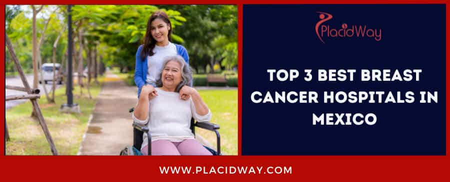 Top 3 Best Breast Cancer Hospitals in Mexico