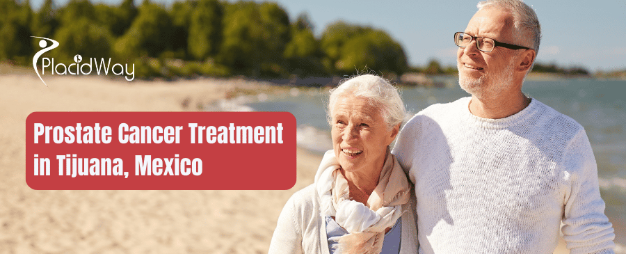 Prostate Cancer Treatment in Tijuana, Mexico