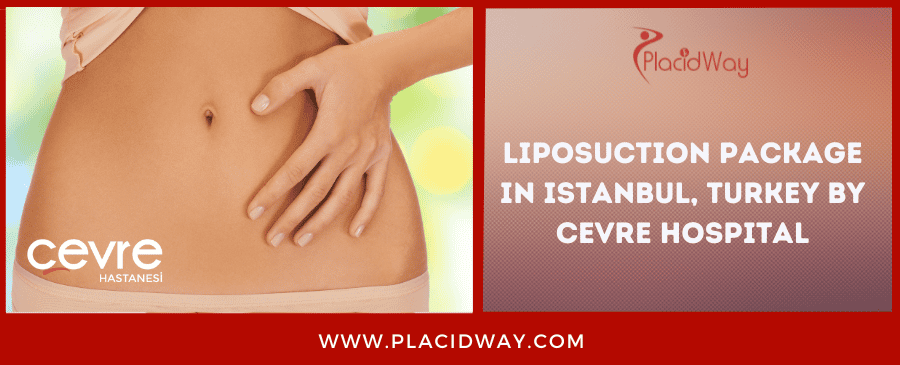 Liposuction Package in Istanbul, Turkey by Cevre Hospital