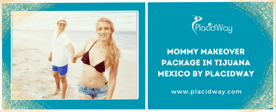 Mommy Makeover Packages in Tijuana, Mexico by Placidway