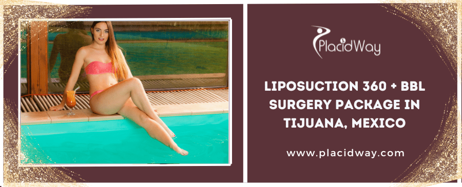 Liposuction 360 + BBL Surgery Package in Tijuana, Mexico