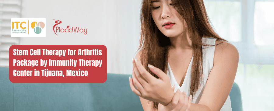 Stem Cell Therapy for Arthritis Package by Immunity Therapy Center in Tijuana, Mexico