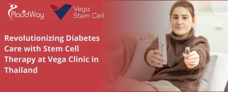 Revolutionizing Diabetes Care with Stem Cell Therapy at Vega Clinic in Thailand