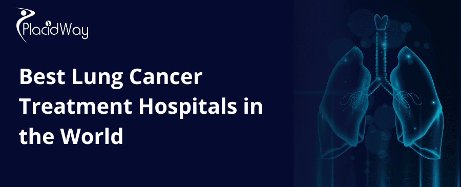 10 Best Lung Cancer Treatment Hospitals in the World