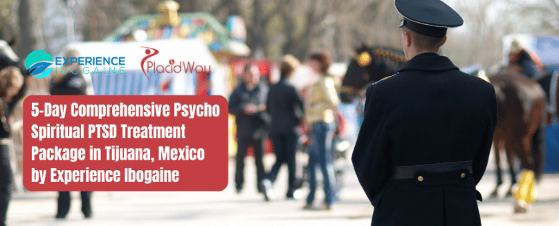 5-Day Comprehensive Psycho Spiritual PTSD Treatment Package in Tijuana, Mexico by Experience Ibogaine