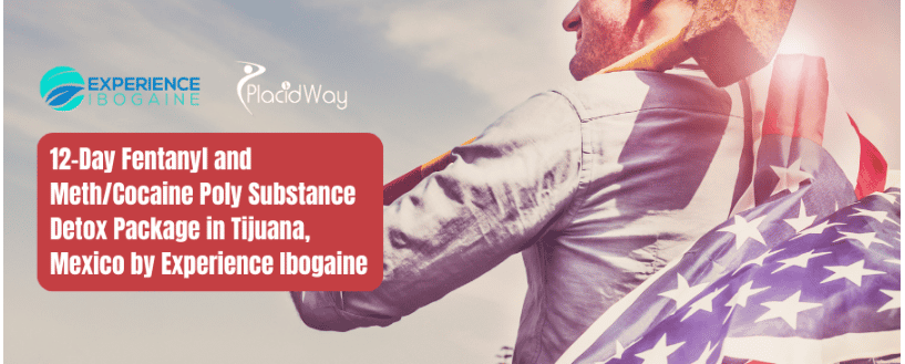 12-Day Fentanyl and Meth-Cocaine Poly Substance Detox Package in Tijuana, Mexico by Experience Ibogaine