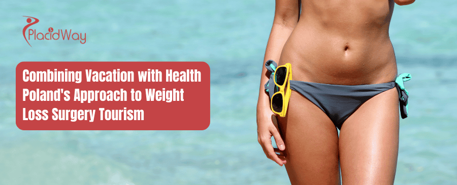 Combining Vacation with Health Poland Approach to Weight Loss Surgery Tourism