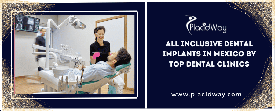 All Inclusive Dental Implants in Mexico by Top Dental Clinics