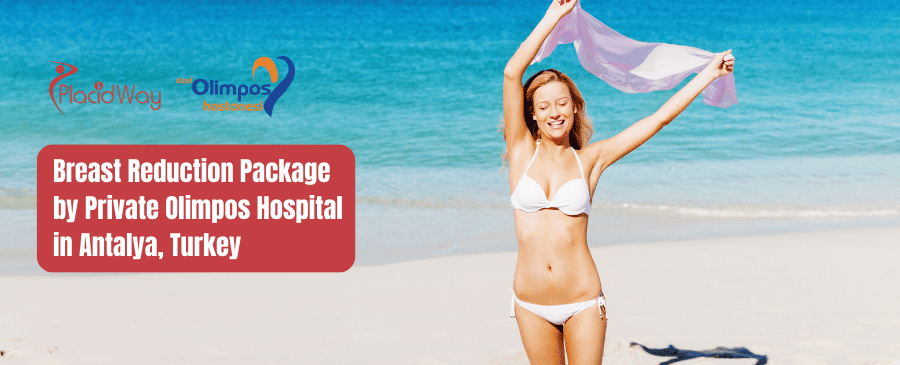 Breast Reduction Package by Private Olimpos Hospital in Antalya, Turkey
