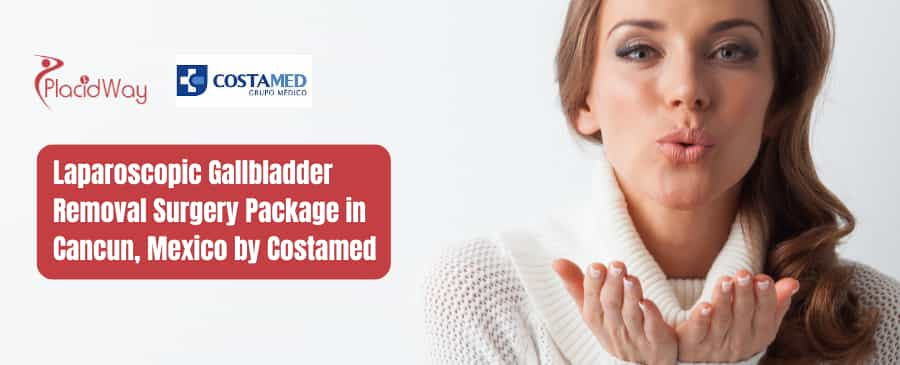 Laparoscopic Gallbladder Removal Surgery Package in Cancun, Mexico by Costamed