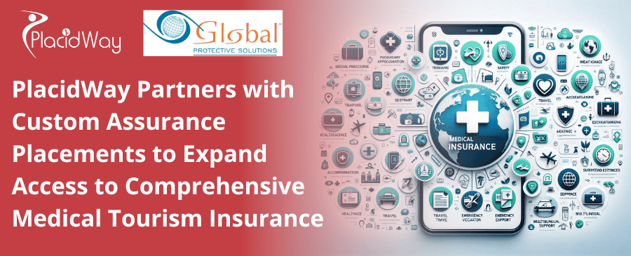 PlacidWay Partners with Custom Assurance Placements to Expand Access to Comprehensive Medical Tourism Insurance