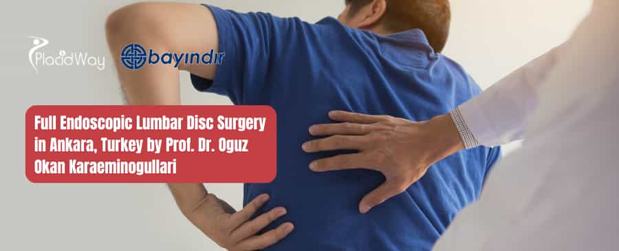 Full Endoscopic Lumbar Disc Surgery in Ankara, Turkey