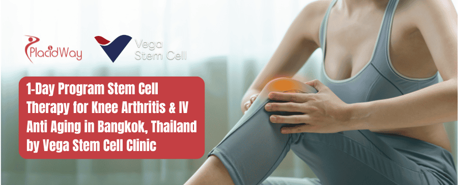 1-Day Program Stem Cell Therapy for Knee Arthritis & IV Anti Aging in Bangkok, Thailand by Vega Stem Cell Clinic