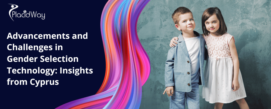 Advancements and Challenges in Gender Selection Technology: Insights from Cyprus