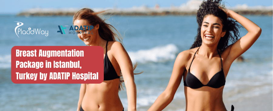 Breast Augmentation Package in Istanbul, Turkey by ADATIP Hospital