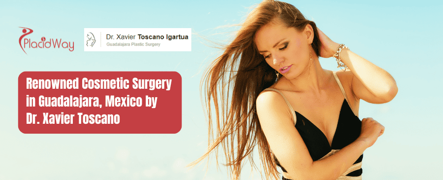 Dr. Xavier Toscano Plastic Surgery in Guadalajara Mexico