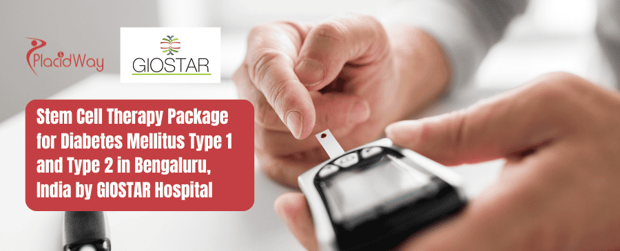 Stem Cell Therapy Package for Diabetes Mellitus Type 1 and Type 2 in Bengaluru, India by GIOSTAR Hospital